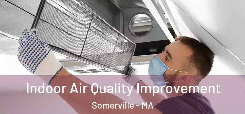  Indoor Air Quality Improvement Somerville - MA